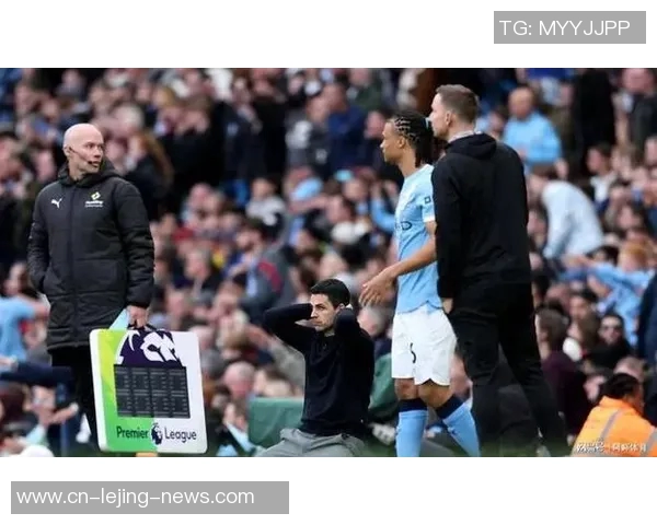 英超激战阿森纳逆转曼城2-1胜利引爆全场激情瞬间